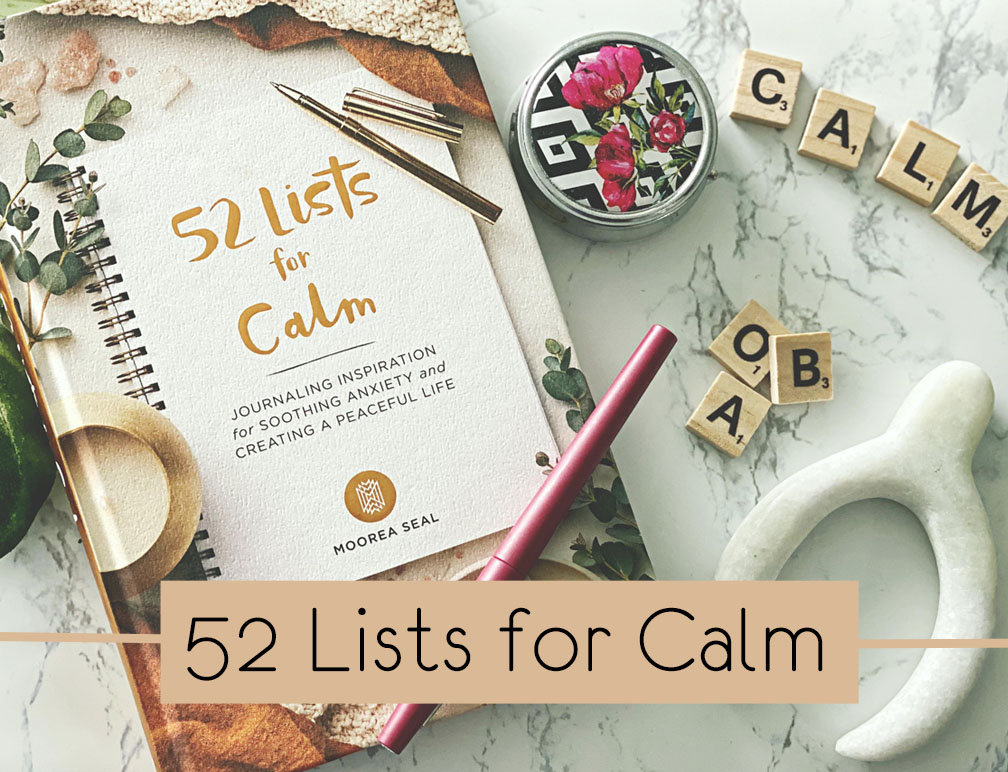 MONDAY: 52 List for Calm, Life Update