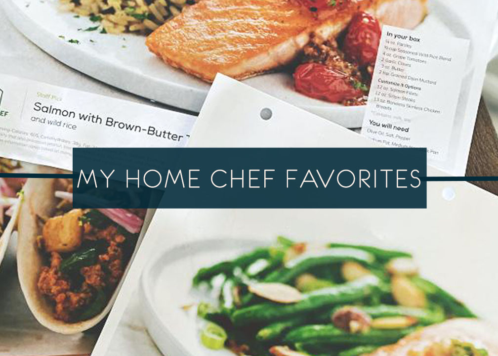 My Home Chef Favorites
