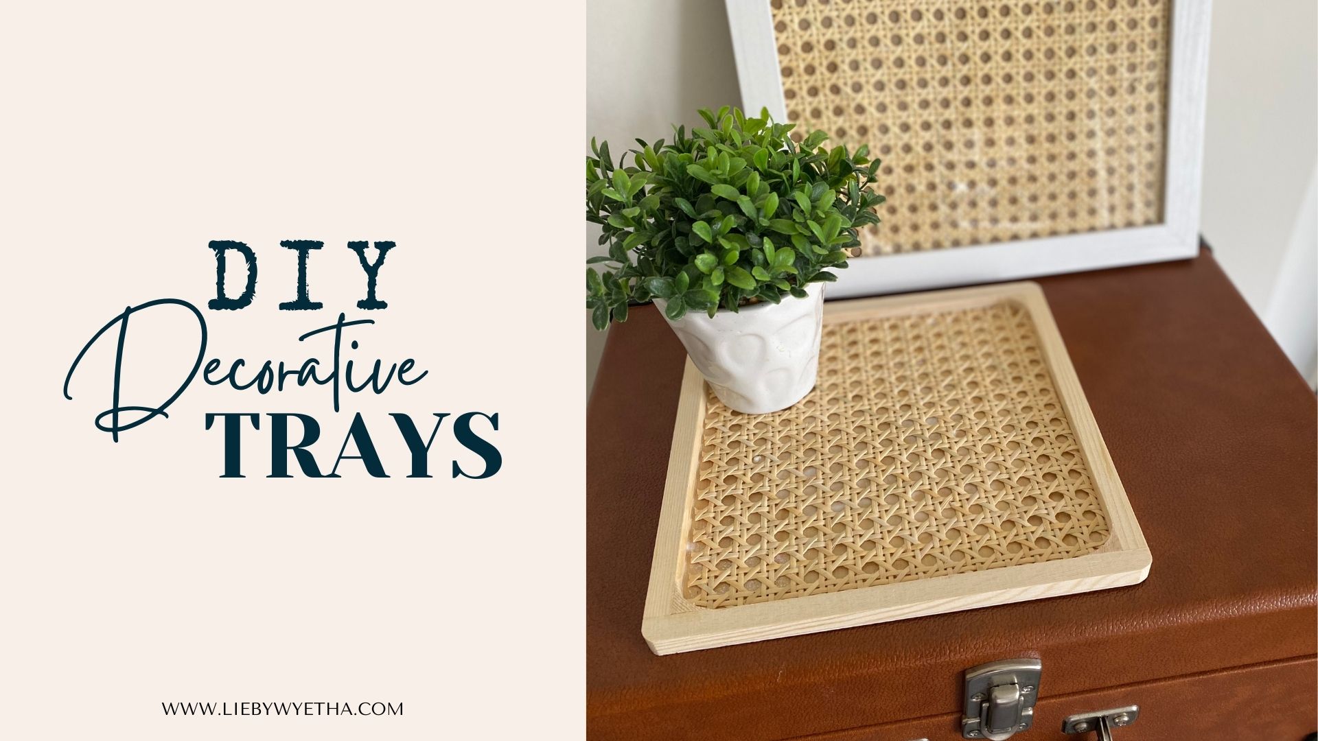 DIY Decorative Trays Made with Cane Webbing!