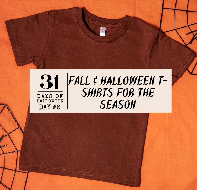 31 Days of Halloween: Day #6 … Fun Fall and Halloween T-Shirts for the Season