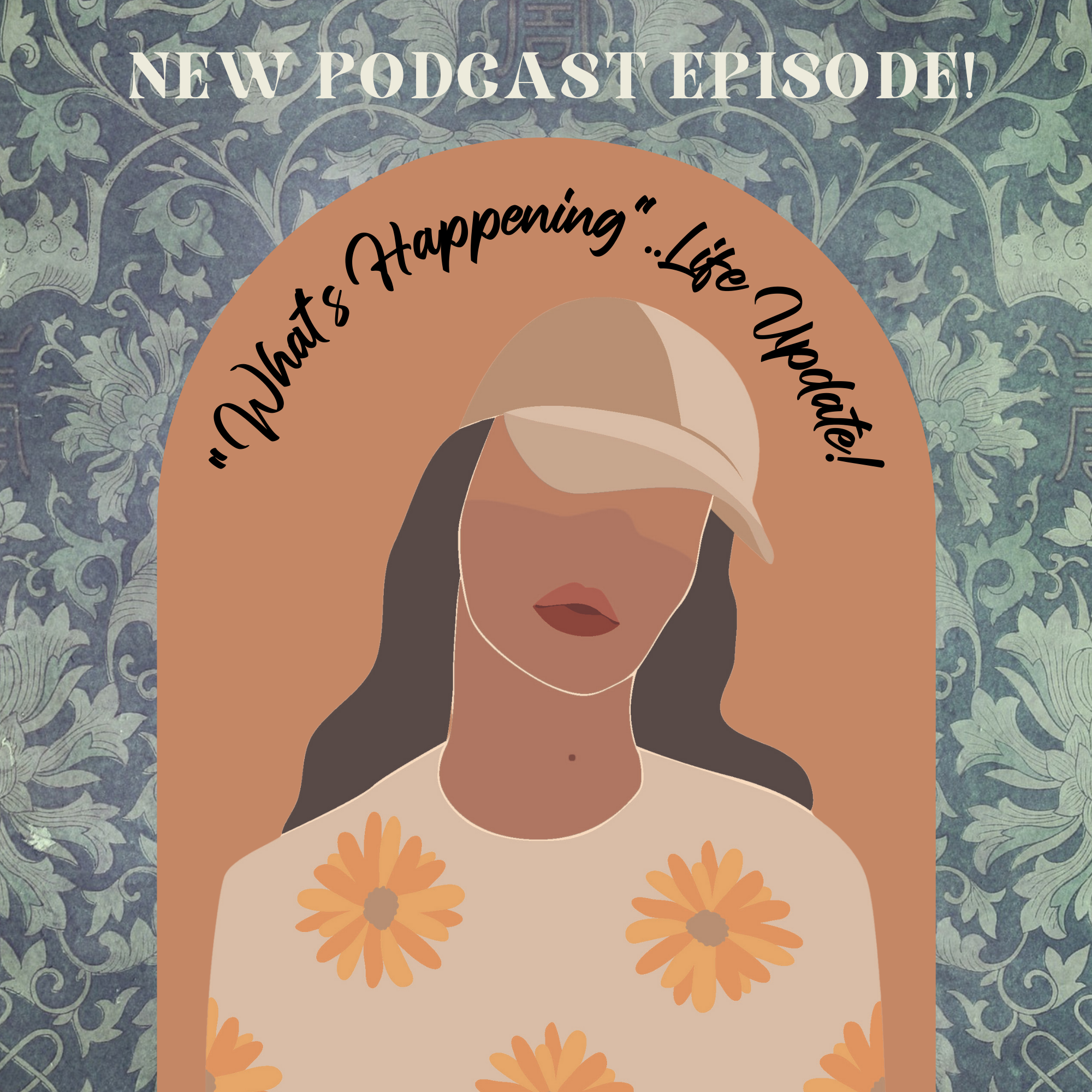 New Podcast Episode #3 …A Life Update!