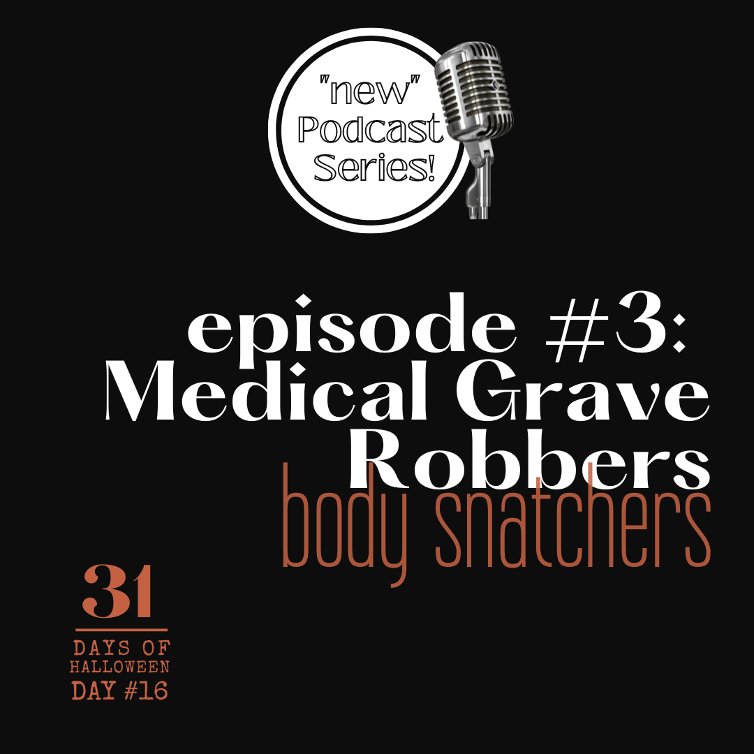 31 Days of Halloween: Day #16, Medical Grave Robbers