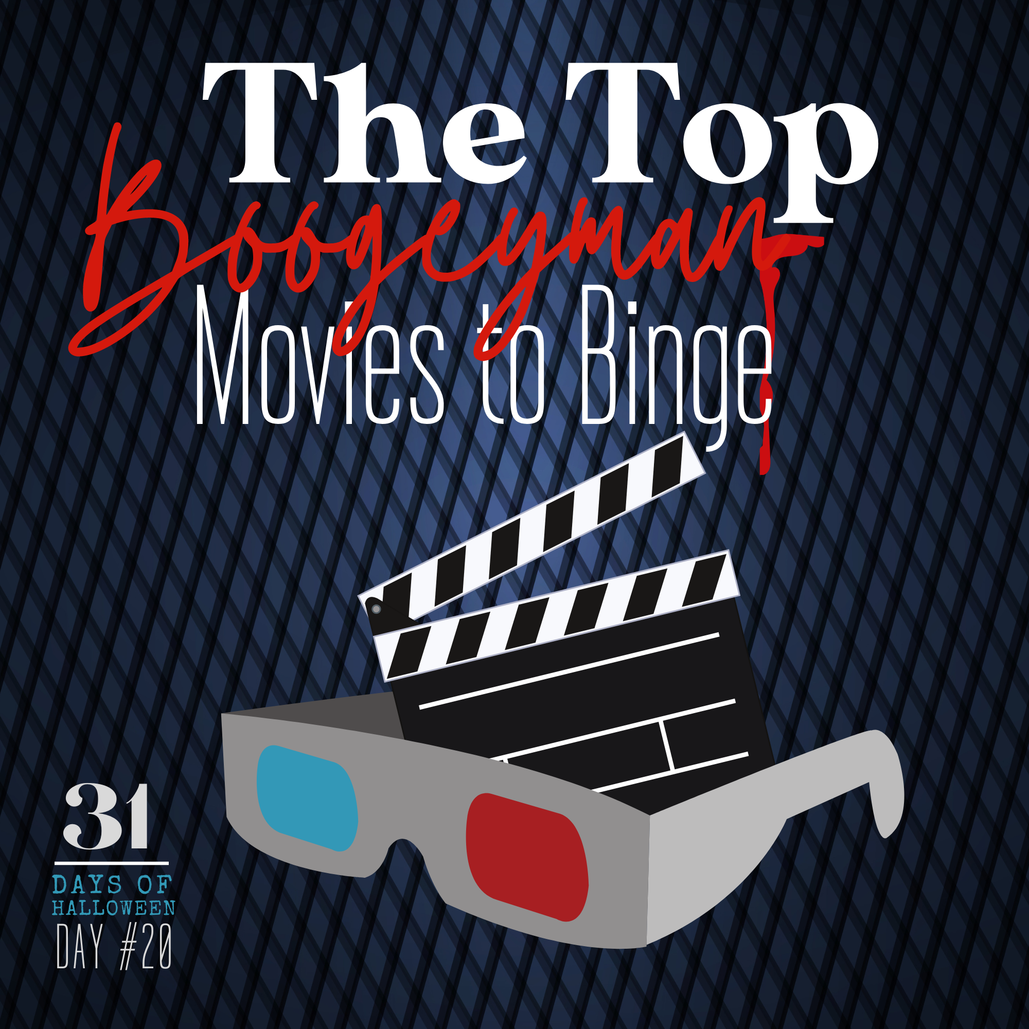 31 Days of Halloween: Day #20 …The Top Boogyman Movies to Binge