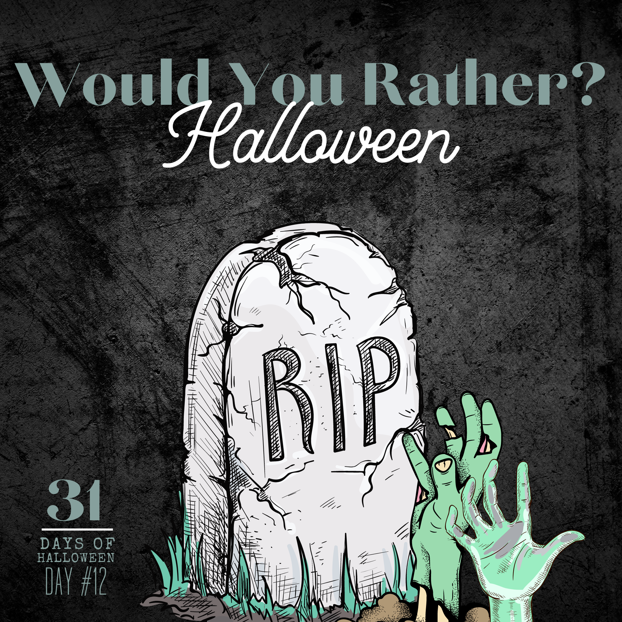 31 Days of Halloween: Day #12 …Would You Rather for Halloween