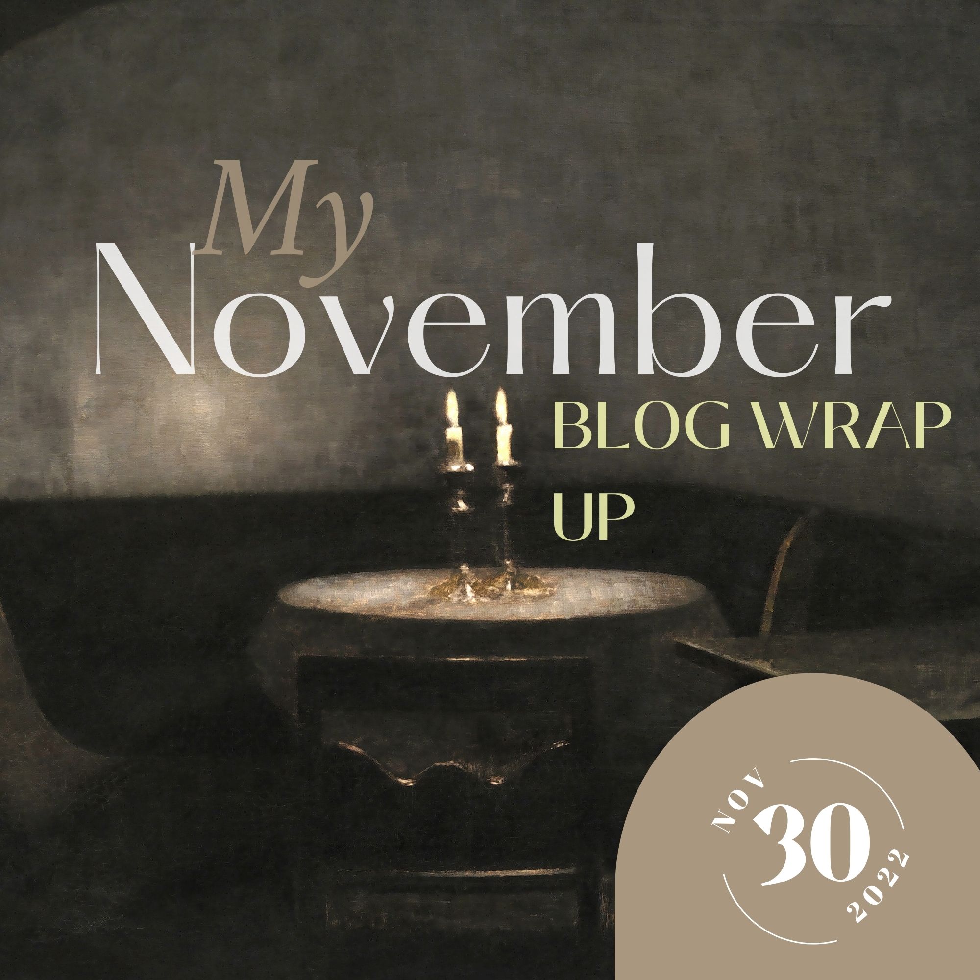 A Round-up of Posts For The Month of November!