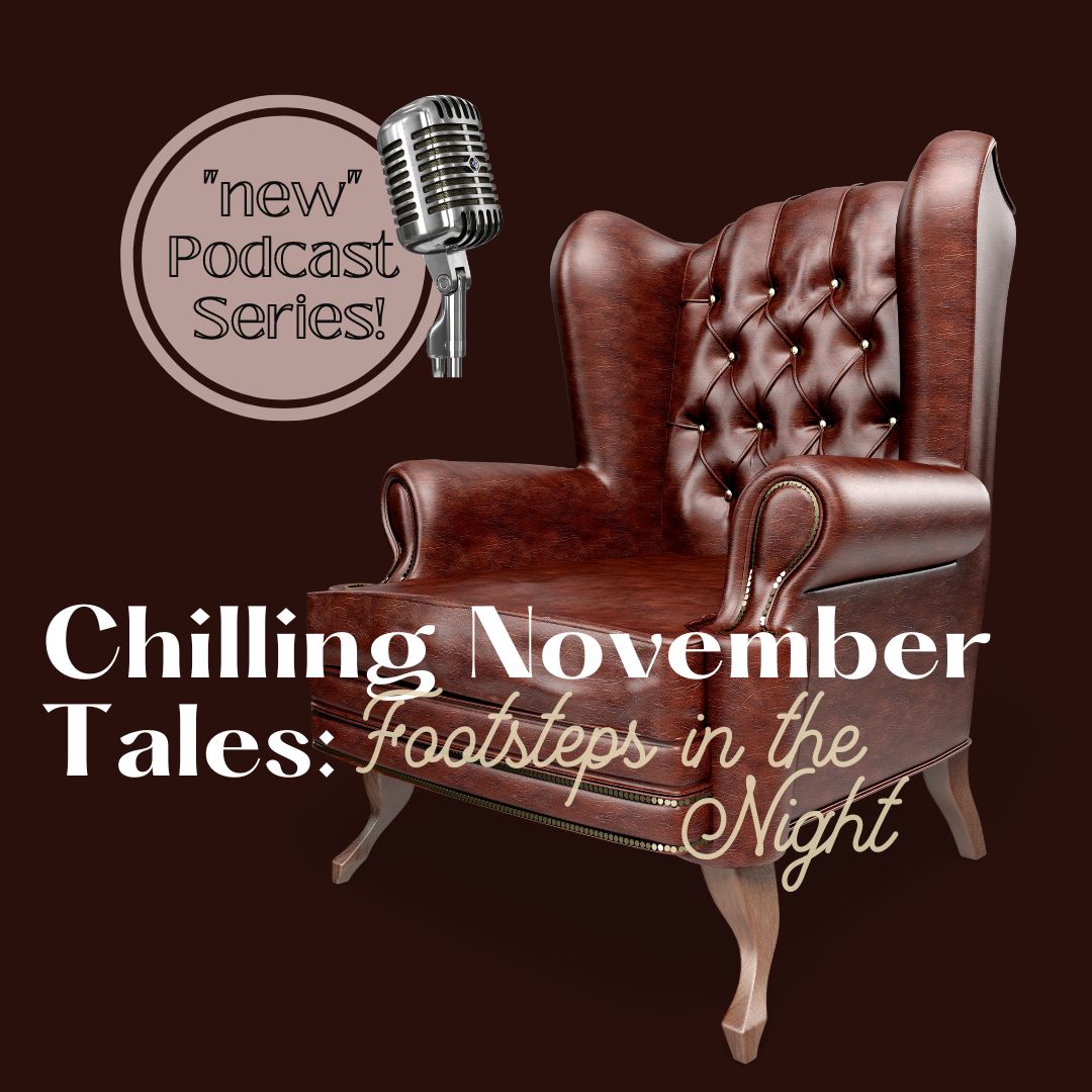 Chilling November Tales (Podcast) – Footsteps in the Night