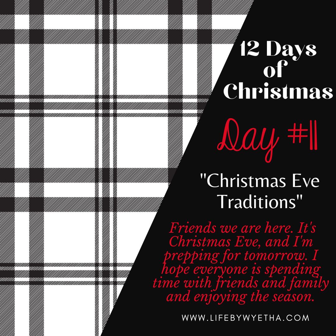 12 Days of Christmas – Day #11 – Christmas Eve Traditions