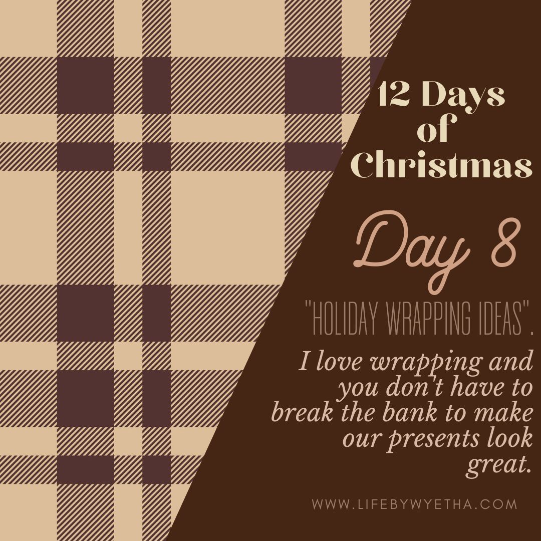 12 Days of Christmas – Day #8 – Gift Wrapping Ideas