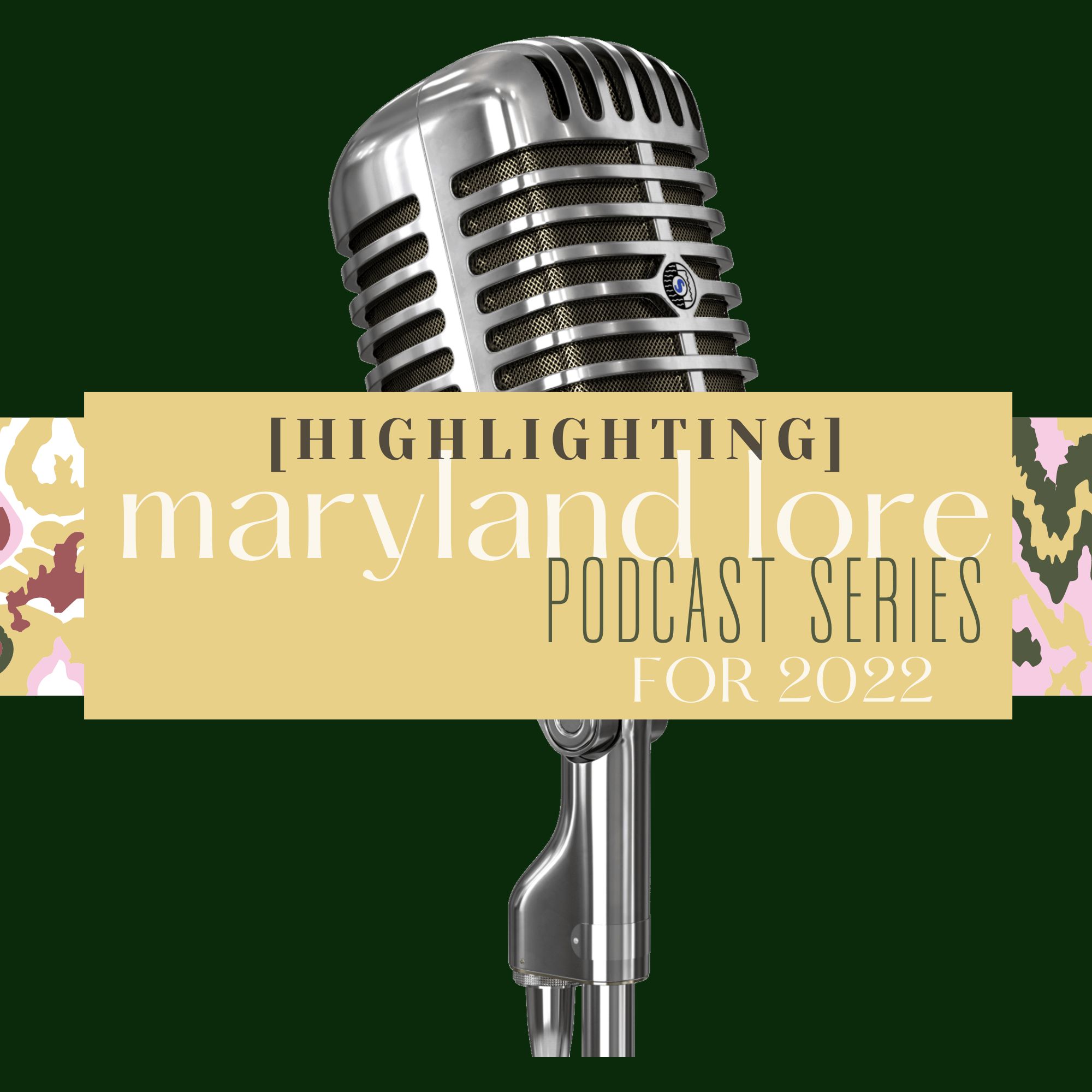 The Best of 2022: Maryland Lore Podcast Series