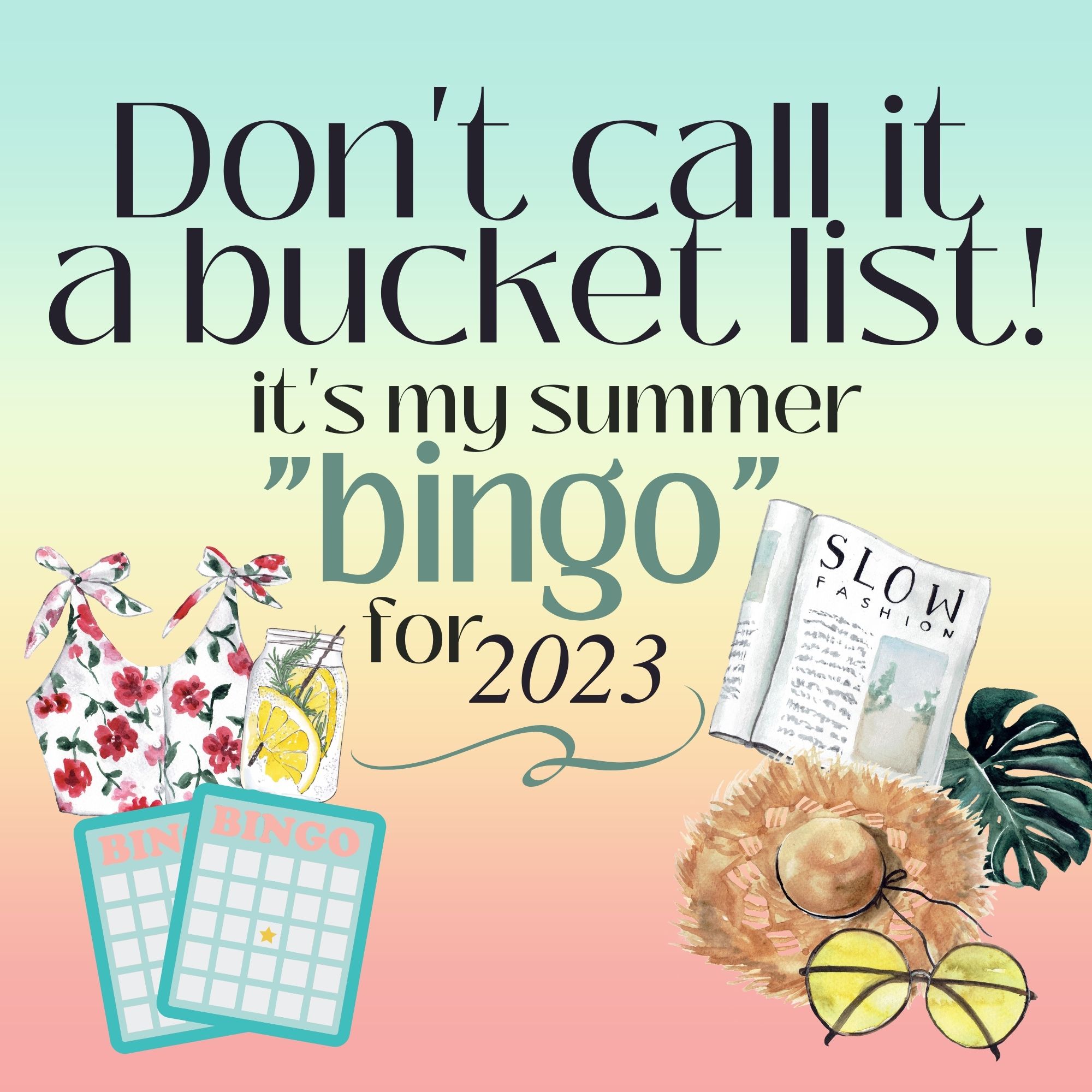 Don’t Call It A Bucket List!  It’s My Summer Fun Bingo for 2023