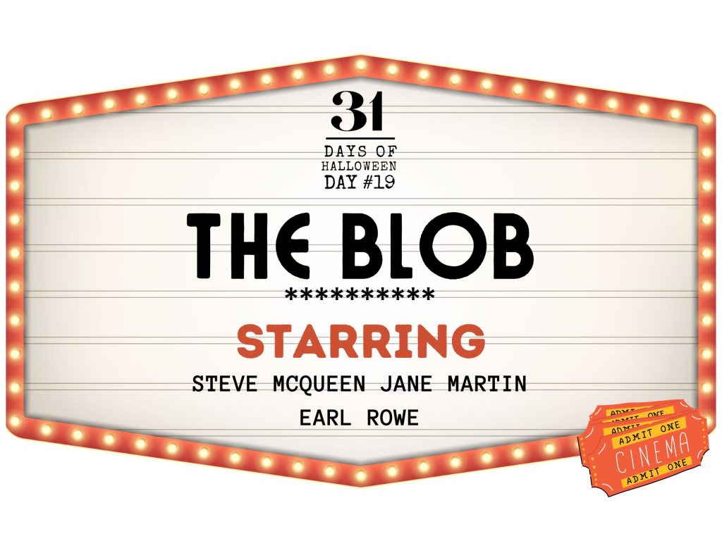 31 Days of Halloween: Day #18, The Blob