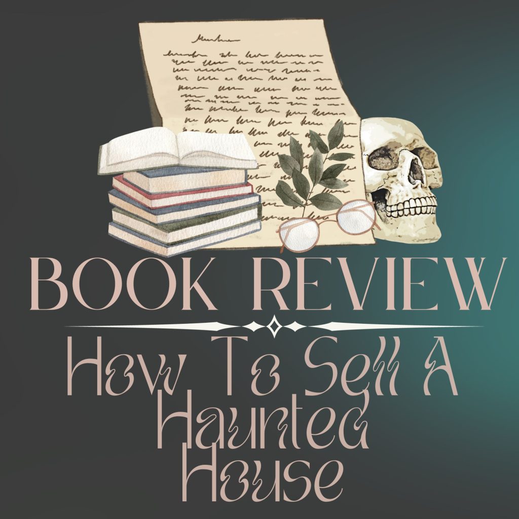 Good Reads Challenge Book Review:  How To Sell A Haunted House