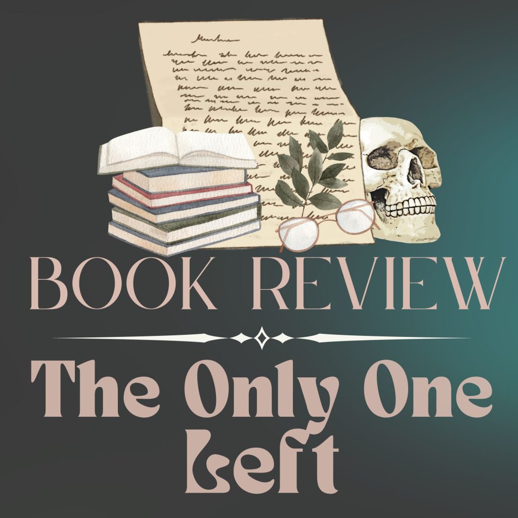 Good Reads Challenge Book Review:  The Only One Left