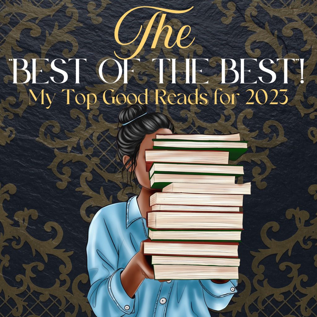 I’m Recapping “The Best of the Best” My Top Good Reads in 2023!