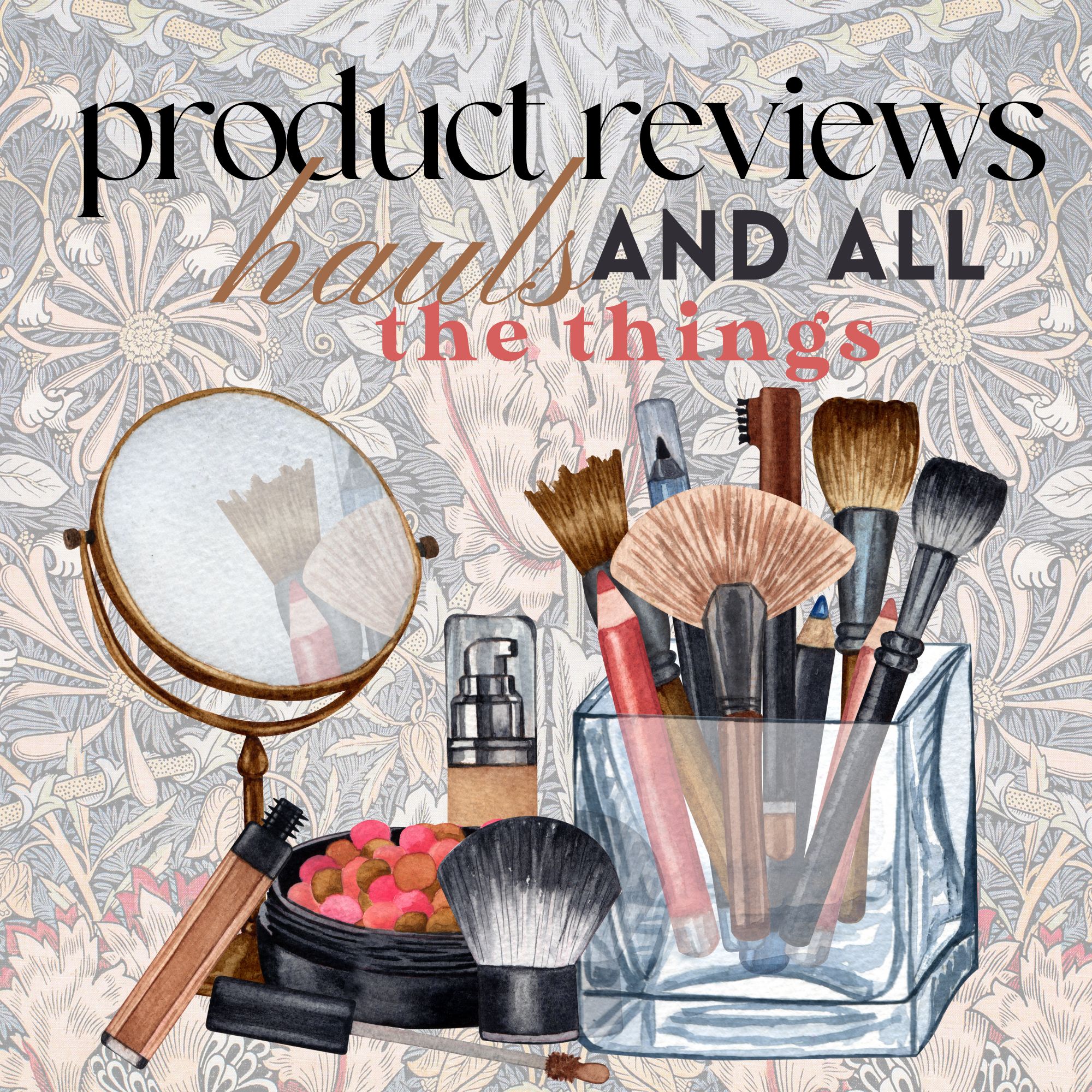 Product Reviews, Hauls and All The Things!