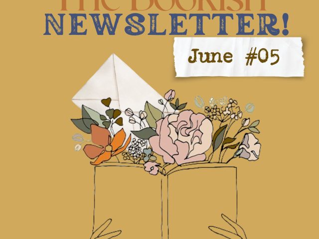The Bookish* Newsletter! | June Edition