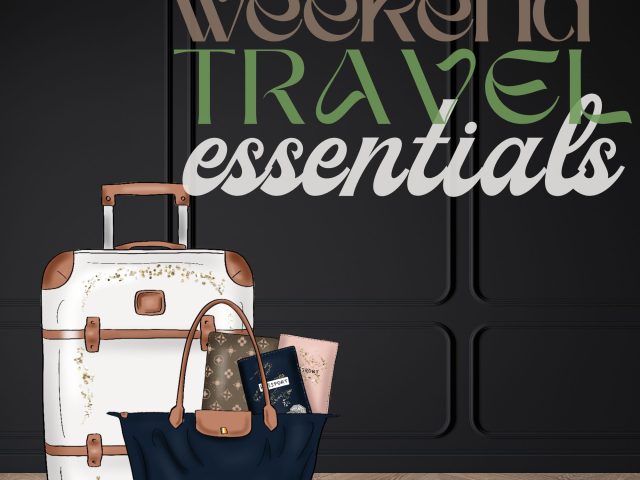Weekend Travel Essentials!