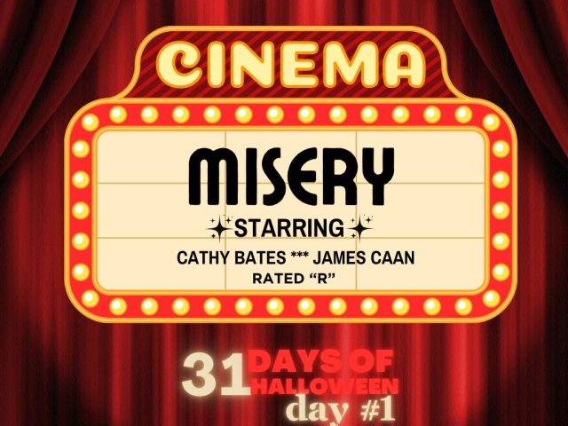 31 Days of Halloween in Movies (Series Kick-Off): Day #1 Misery