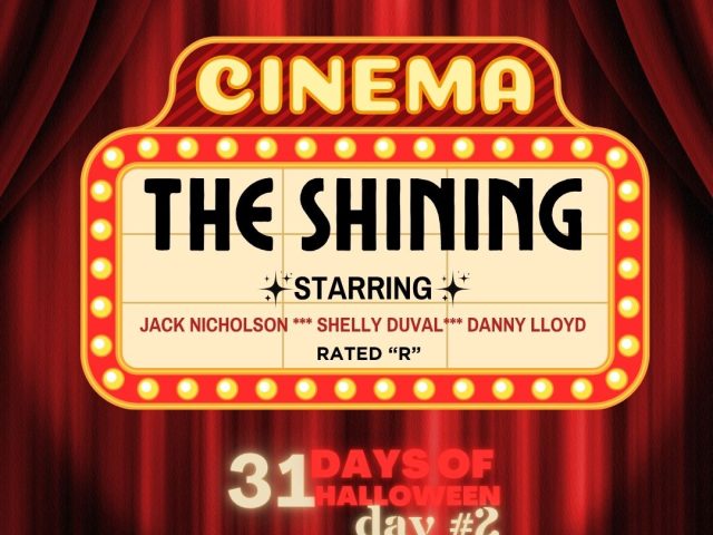 31 Days of Halloween in Movies: Day #2 (The Shining)