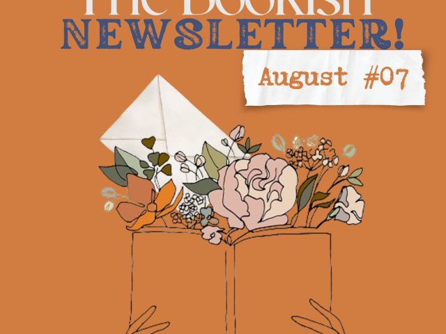 The Bookish* Newsletter! | August Edition