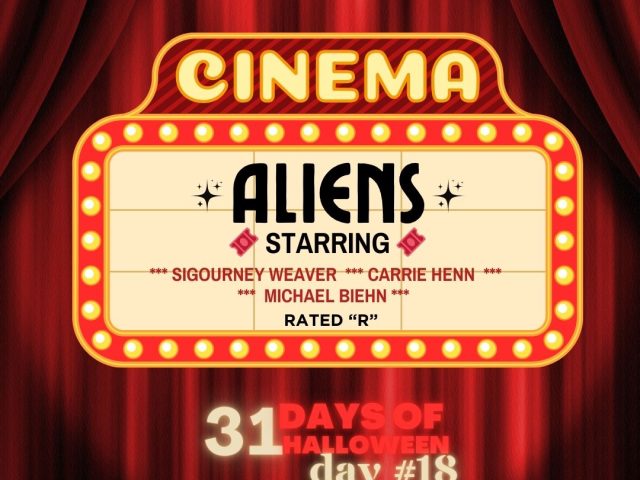31 Days of Halloween in Movies: Day #18 (Aliens, 1981)