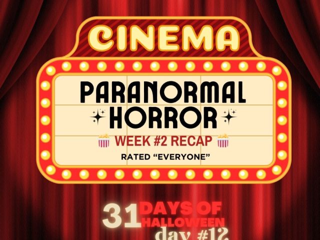 31 Days of Halloween in Movies: Day #12 – Wrapping the 2nd Week!