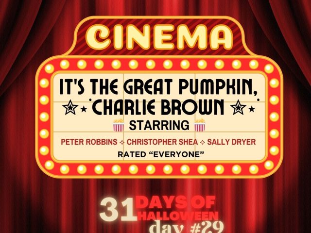 31 Days of Halloween in Movies: Day #29 “Fav” (It’s the Great Pumpkin, Charlie Brown, 1966)