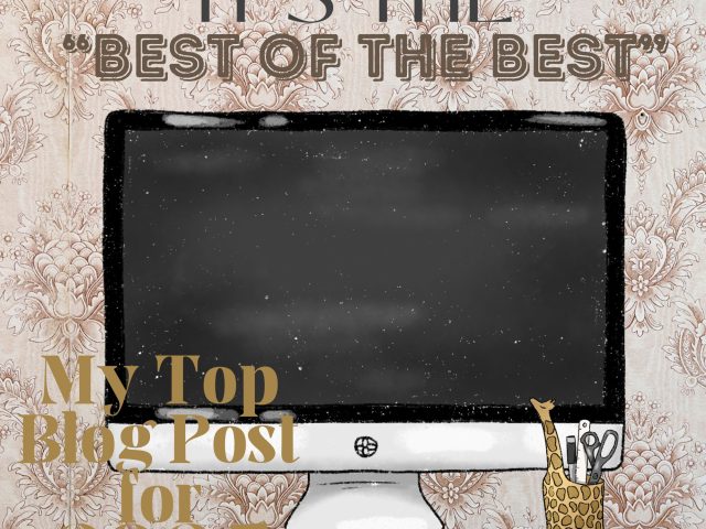 Best of the Best for 2025: My Top Blog Posts…