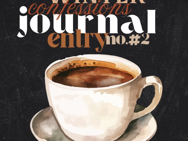 Winter Confessions Journal Entry #2