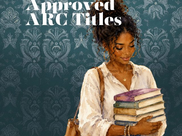 My Latest 👍🏽 Approved ARC Titles