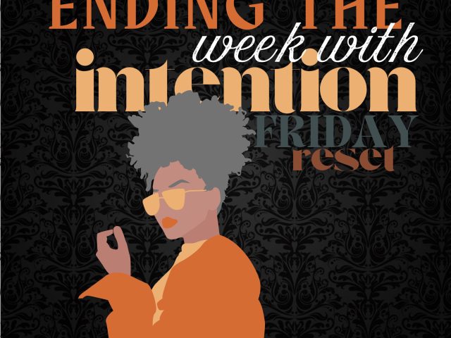 Ending the Week With Intention…