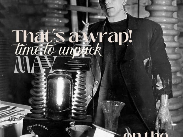 That’s a Wrap! Time To Unpack May on the Blog