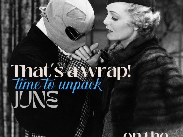 That’s a Wrap! Time To Unpack JUNE on the Blog