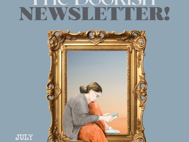 The Bookish* Newsletter! | July 2026! [Web Edition]