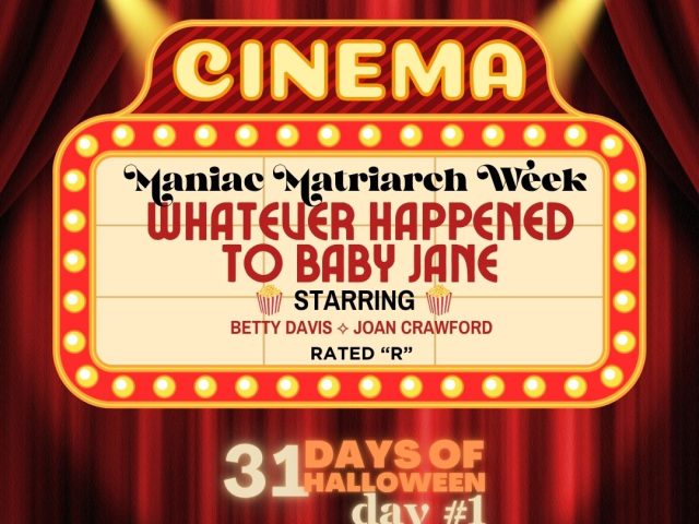 31 Days of Halloween in Movies 2026: Week #1… Maniac Matriarchs ~ Day #1