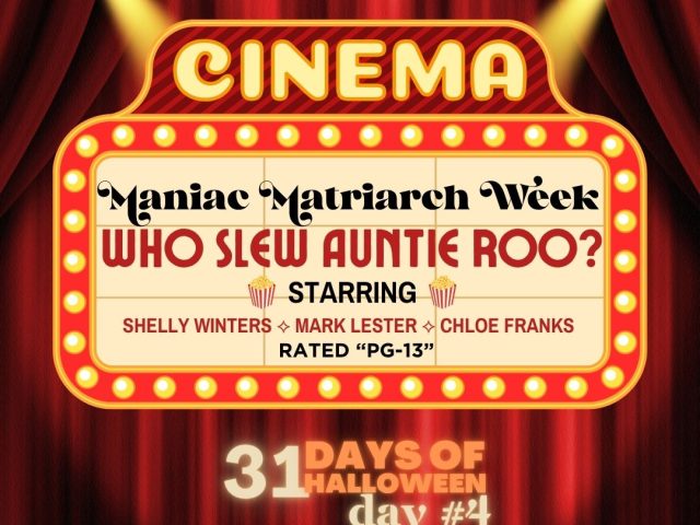 31 Days of Halloween in Movies 2026: Week #1… Maniac Matriarchs ~ Day #4