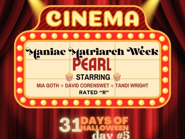 31 Days of Halloween in Movies 2026: Week #1… Maniac Matriarchs ~ Day #5