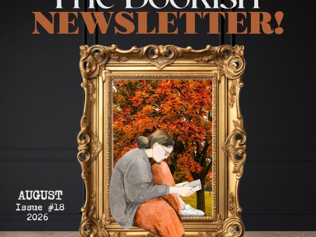 The Bookish* Newsletter! | August 2026! [Web Edition]