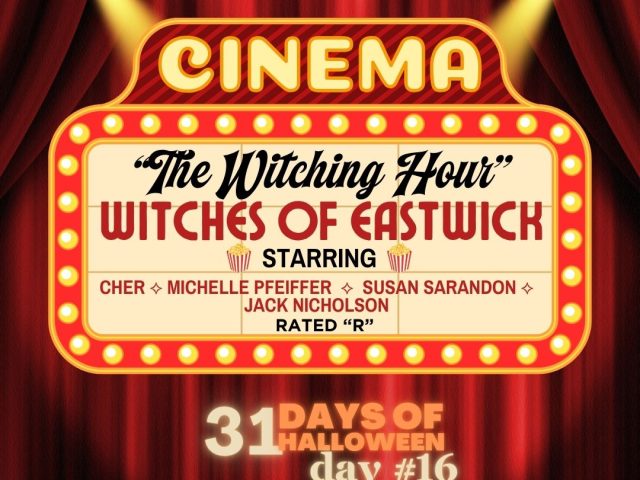 31 Days of Halloween in Movies 2026: Week #3.. The Witching Hour ~ Day #16