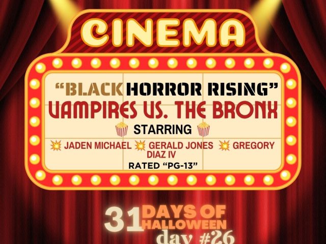 31 Days of Halloween in Movies 2026: Week #5.. Black Horror Rising ~ Day #26