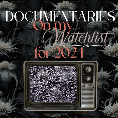 (JAN 19) Documentaries on My Watchlist for 2024
