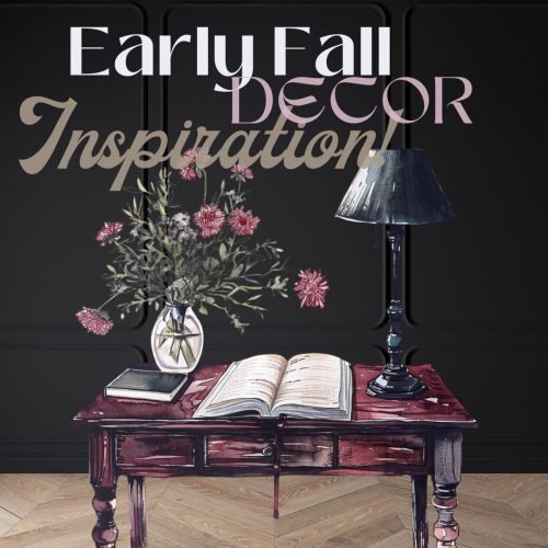 Early Fall Decor Inspiration!