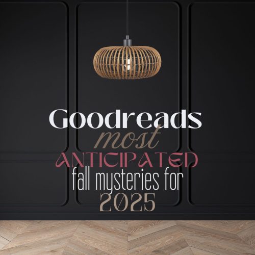 Good Reads Most Anticipated Fall Mysteries For 2025