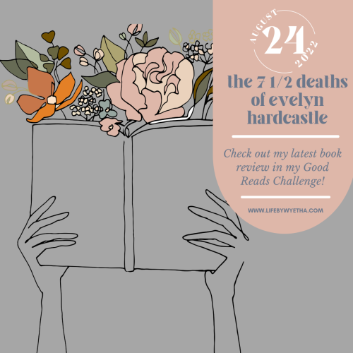 Good Reads Challenge: (Book Review) The 71/2 Deaths of Evelyn Hardcastle