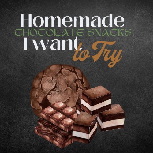 Homemade Chocolate Snacks I Want To Try