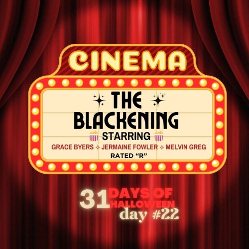 DAY# 22 ~The Blackening