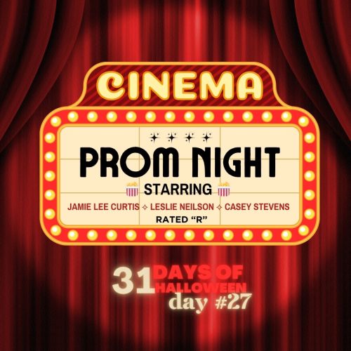 DAY #27 ~ Prom Night [1980]