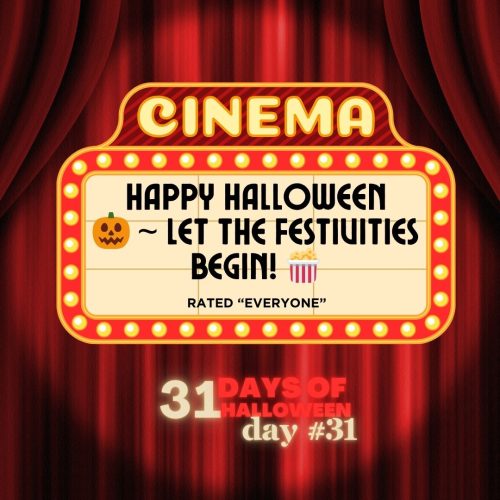 31 Days of Halloween Day #31: Happy Halloween  ~ Let the Festivities Begin!