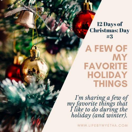 Day 3: A Few of My Favorite Holiday Things