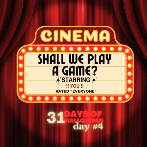 DAY #4 - Shall We Play A Game?